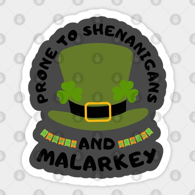 Prone To Shenanigans And Malarkey st patrick's day Sticker by TRACHLUIM